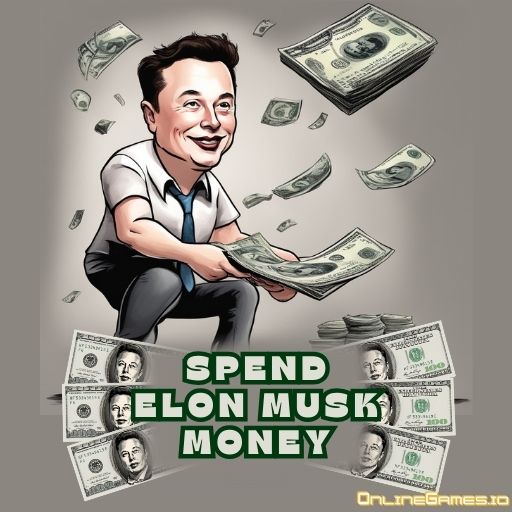 Spend Elon Musk Money Game